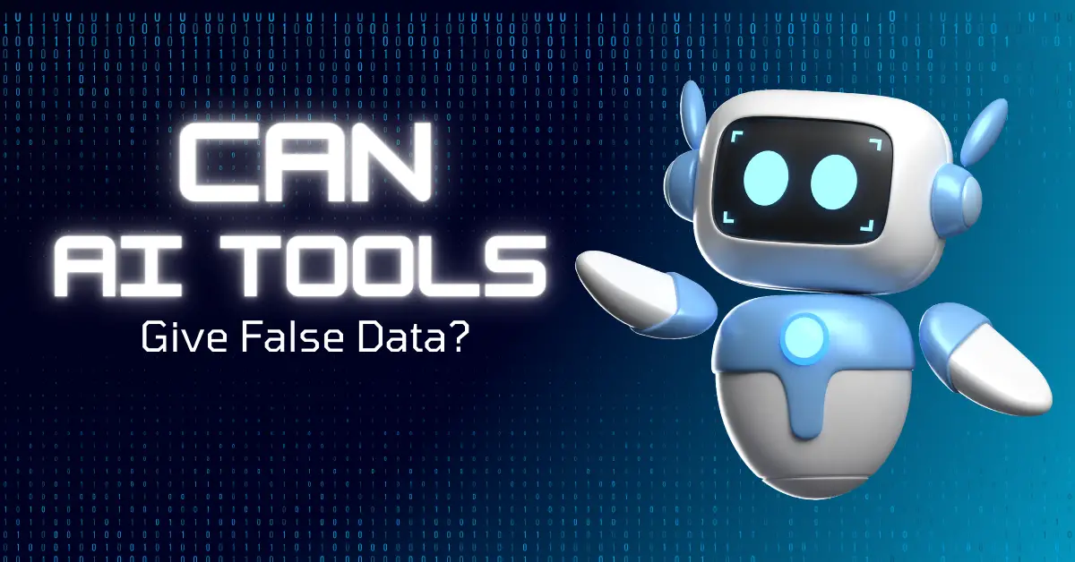 Can AI Tools Give False Data?